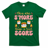 You Are Smore Than Ready For This Test Test Day Teacher 1 Gift T-Shirt - Green