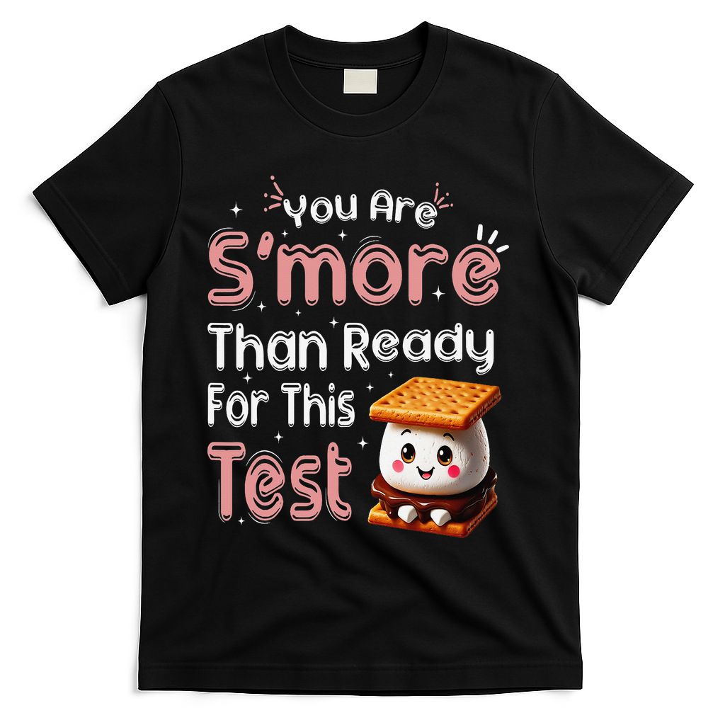 You Are Smore Than Ready For This Test Testing Day Teacher T-Shirt - Black