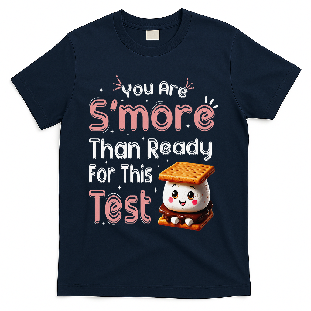 You Are Smore Than Ready For This Test Testing Day Teacher T-Shirt - Navy