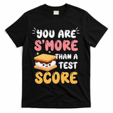 You Are Smore Than A Test Score State Test Day Teacher T-Shirt - Black