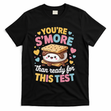 You Are Smore Than Ready For This Test Test Day Teacher T-Shirt - Black