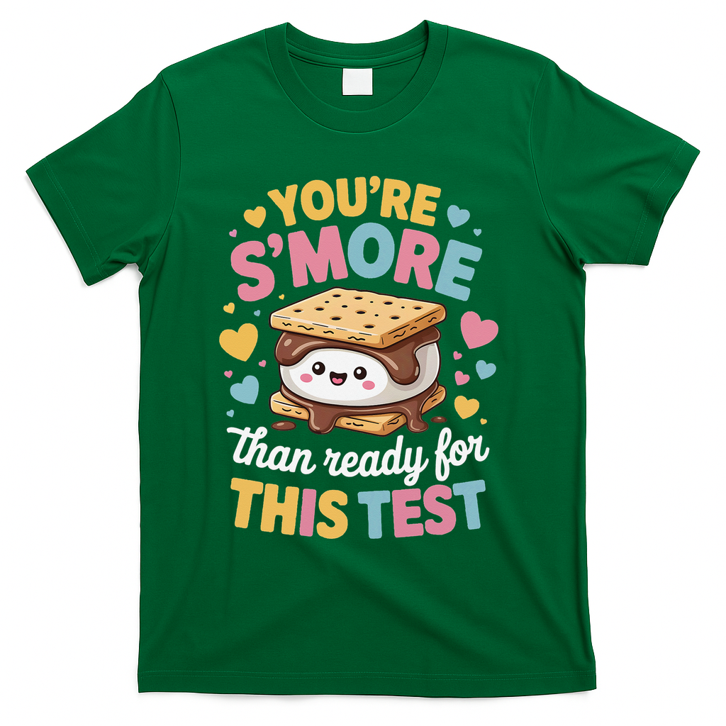 You Are Smore Than Ready For This Test Test Day Teacher T-Shirt - Green