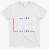You Don’T Have The Cards President Donald Trump T-Shirt - White