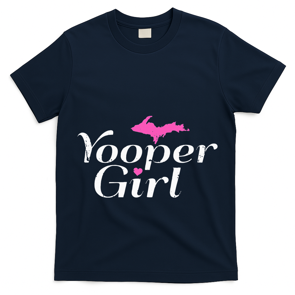 Yooper Girl Michigan Upper Peninsula Midwest Roots T-Shirt