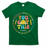 You Got This Don't Stress Rock The Test Day Teacher T-Shirt - Green
