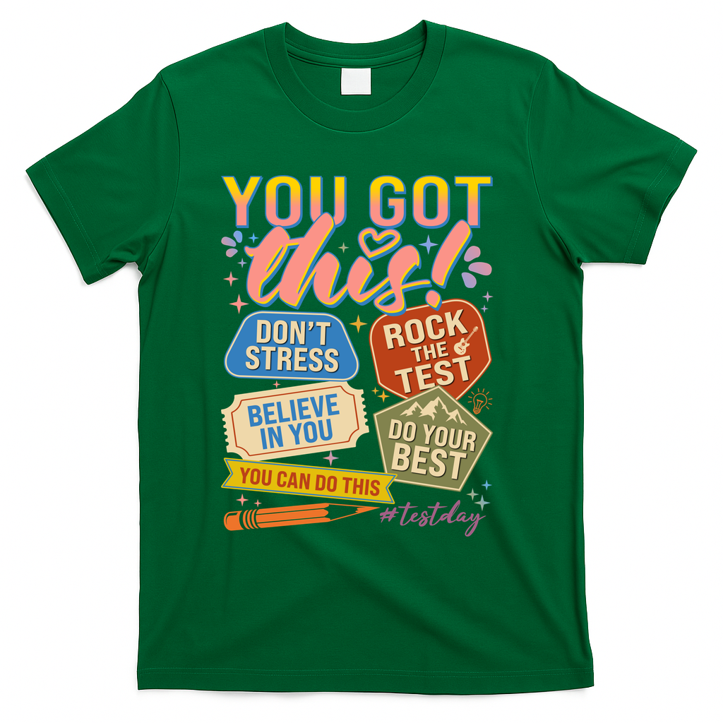 You Got This #Testday State Testing T-Shirt - Green