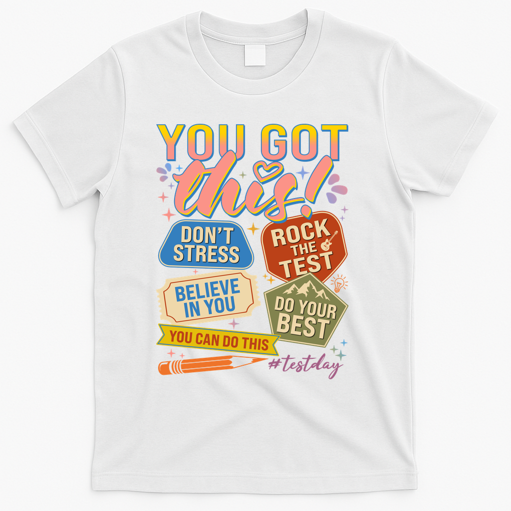 You Got This #Testday State Testing T-Shirt - White