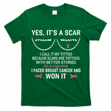 Yes ItS A Scar I Call It My Tittoo T-Shirt - Irish Green