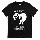 You Inspire My Inner Serial Killer Funny Cat T-Shirt