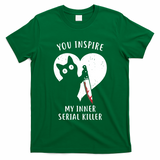 You Inspire My Inner Serial Killer Funny Cat T-Shirt