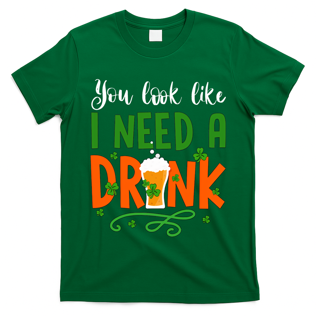 You Look Like I Need A Drink T-Shirt