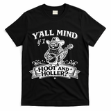 Yall Mind If I Hoot And Holler T-Shirt - Black