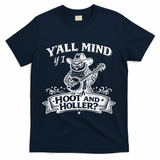 Yall Mind If I Hoot And Holler T-Shirt - Navy