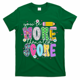 Youre More Than A Test Score Test Day Teacher Student T-Shirt - Green