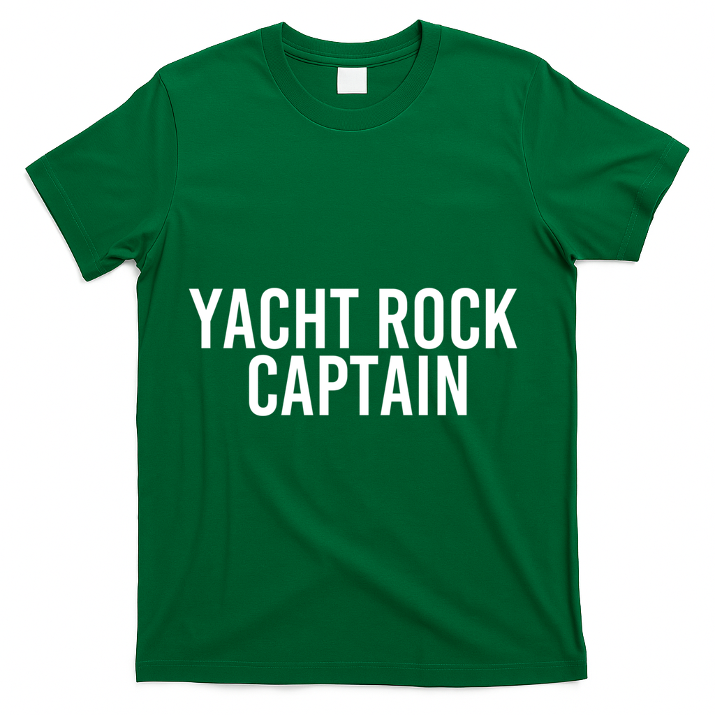 Yacht Rock Captain Funny Boat Sailor Party Gift Idea Gift T-Shirt - Green