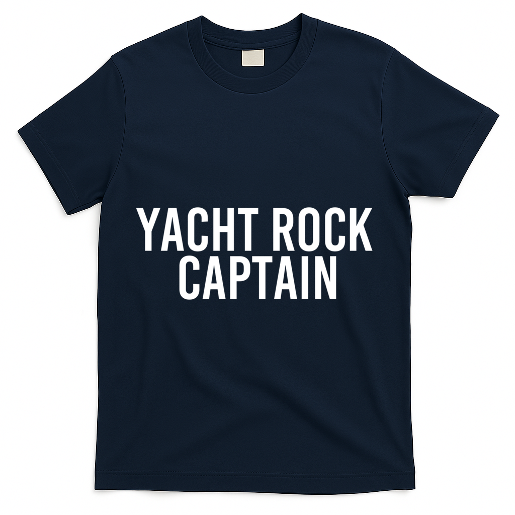 Yacht Rock Captain Funny Boat Sailor Party Gift Idea Gift T-Shirt - Navy