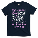 Y'all Were Feral But I Low Key Love You Raccoon T-Shirt - Navy