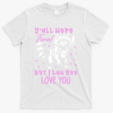 Y'all Were Feral But I Low Key Love You Raccoon T-Shirt - White
