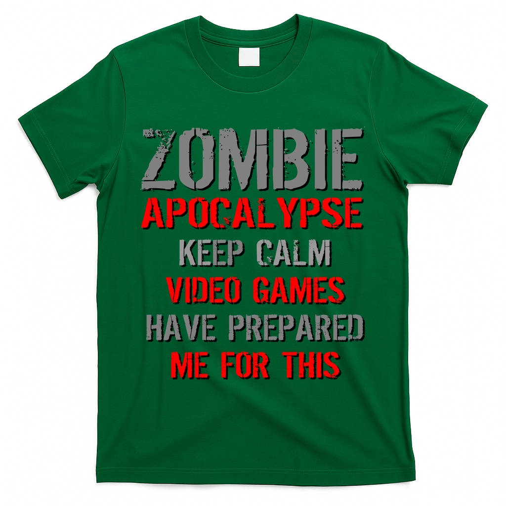 Zombie Apocalypse Keep Calm Video Games Prepared Me T-Shirt