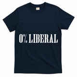 Zero Percent Liberal 0 Liberal T-Shirt