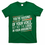 Zelensky Trump You’Re Raising The Volume Of Your Voice T-Shirt - Green
