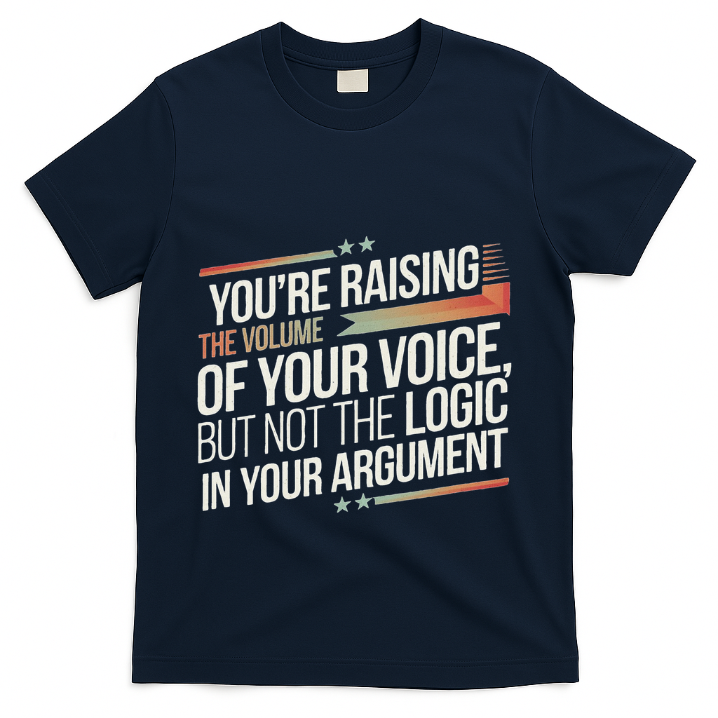 Zelensky Trump You’Re Raising The Volume Of Your Voice T-Shirt - Navy