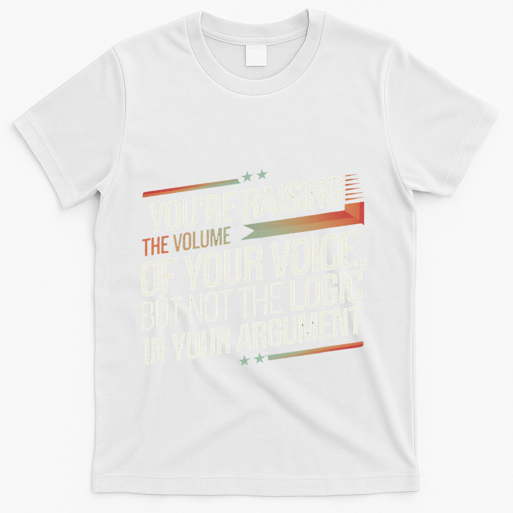 Zelensky Trump You’Re Raising The Volume Of Your Voice T-Shirt - White