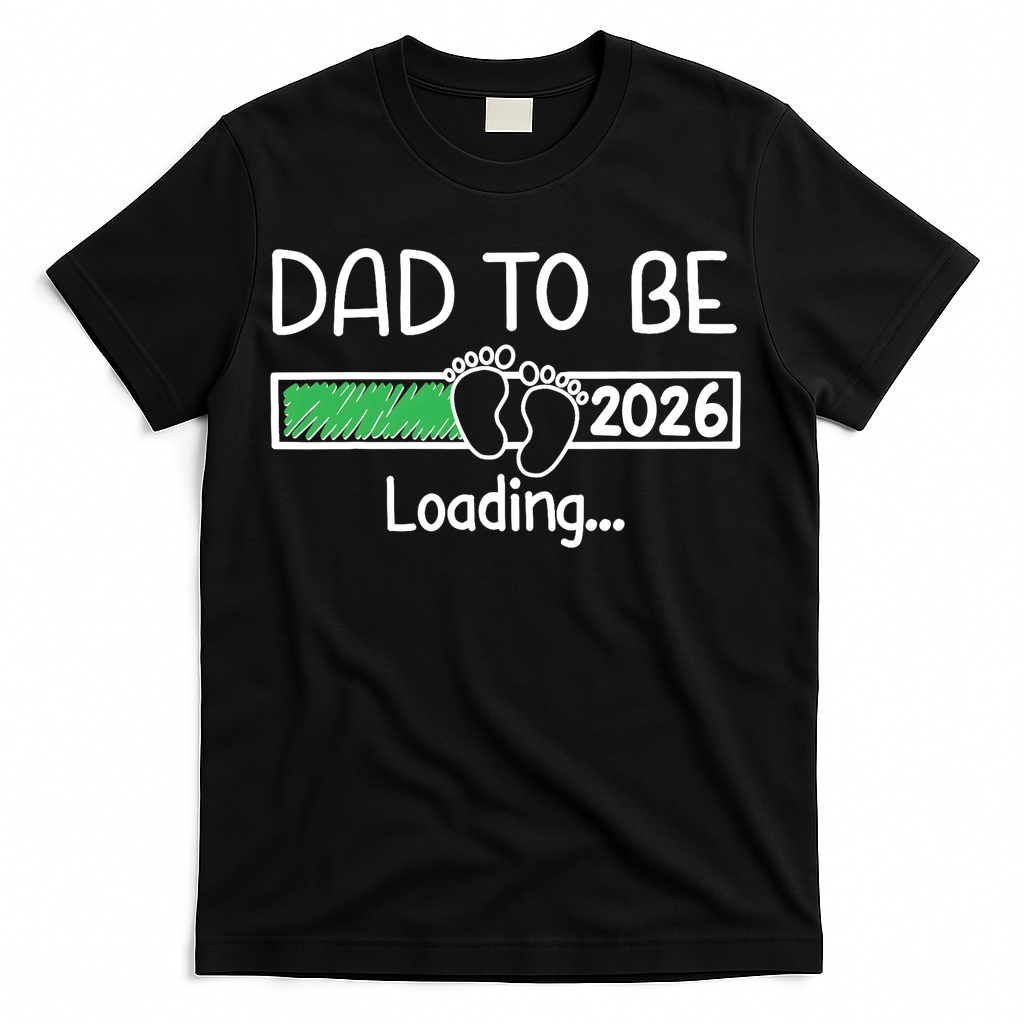 Dad To Be 2026 Dad Loading  T-Shirt