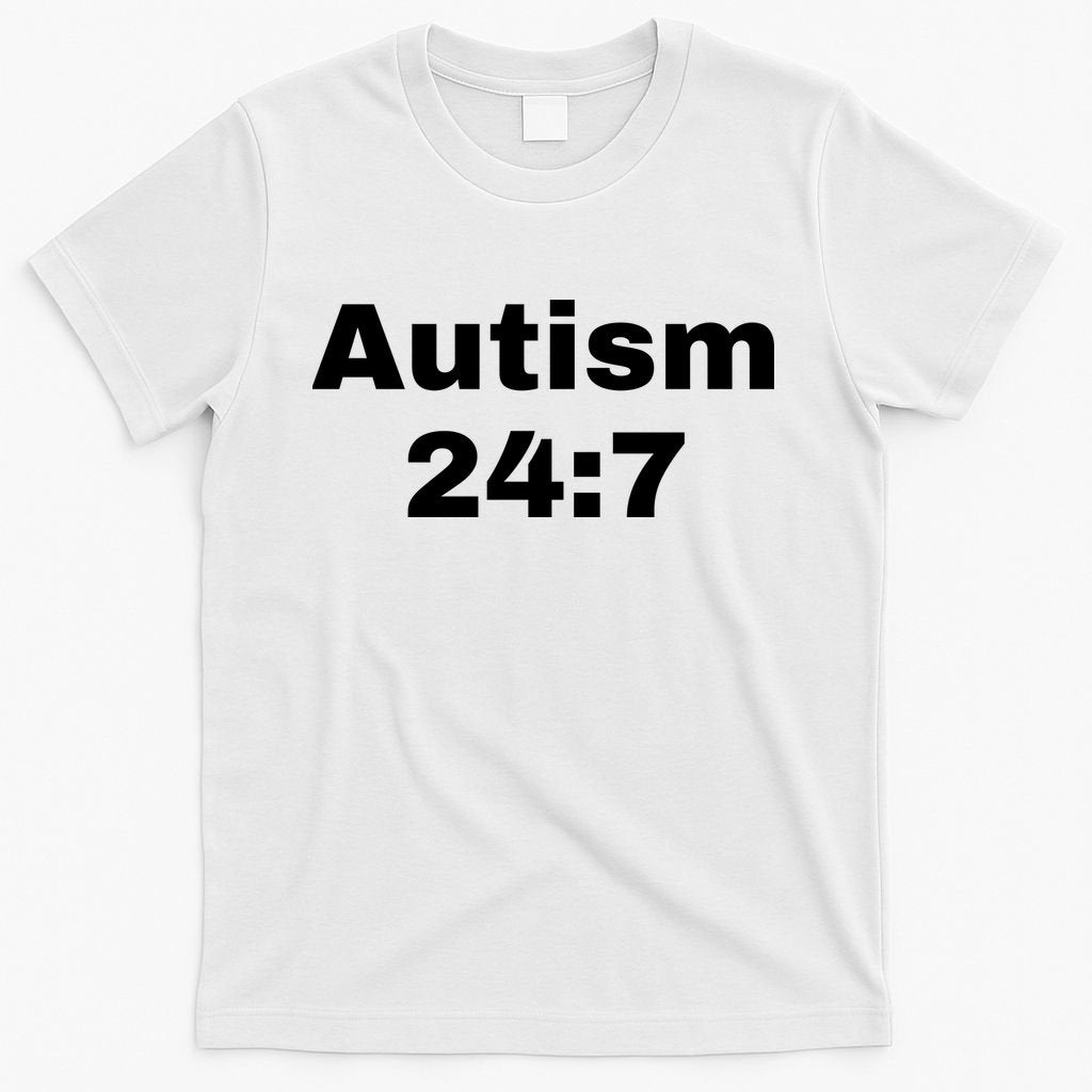 Autism 24:7  T-Shirt