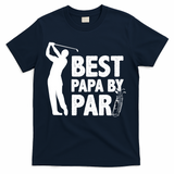 Best Papa By Par Fathers Day Golf T-Shirt
