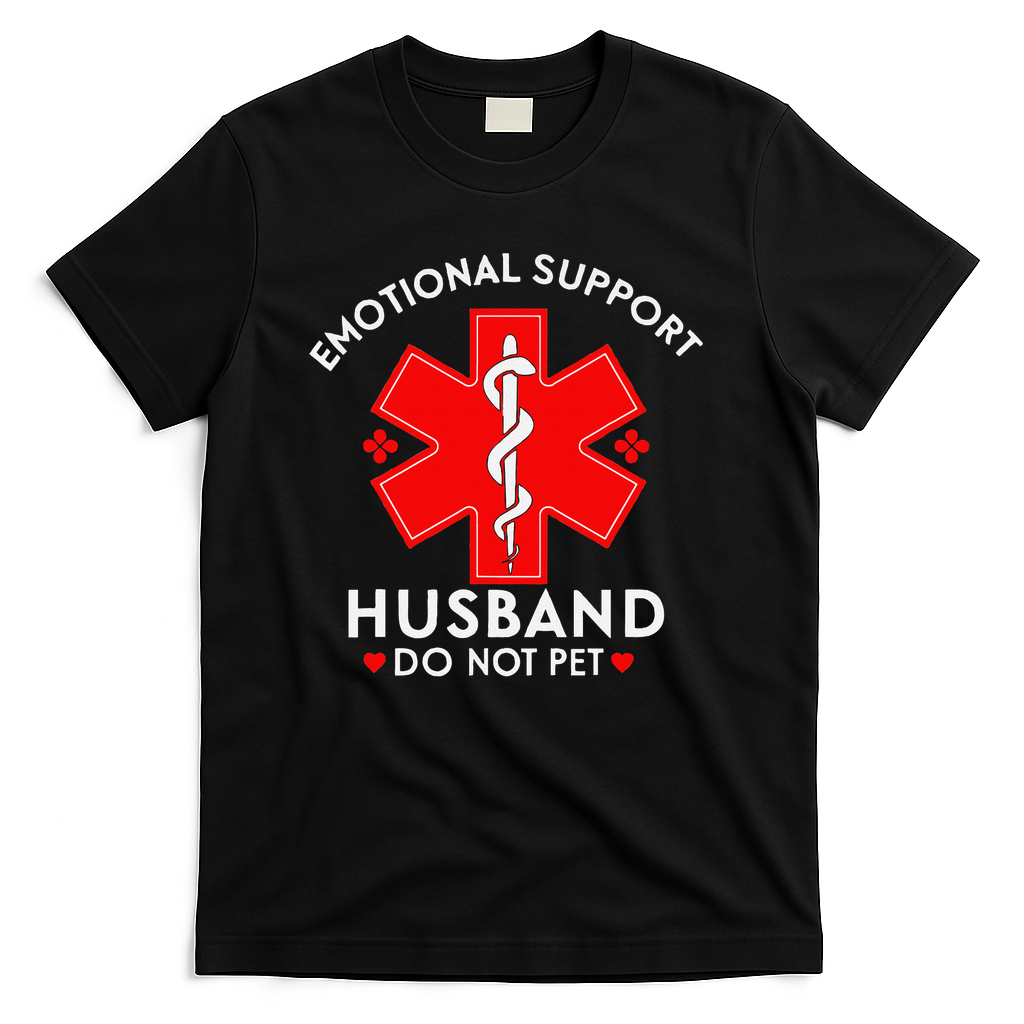 Emotional Support Husband Do Not Pet Fathers Mothers Day T-Shirt
