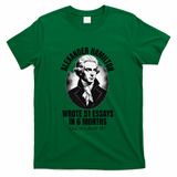 Alexander Hamilton Wrote 51 Essays In 6 Months Vintage Funny T-Shirt