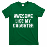 Awesome Like My Daughter As Awesome As My Daughter T-Shirt