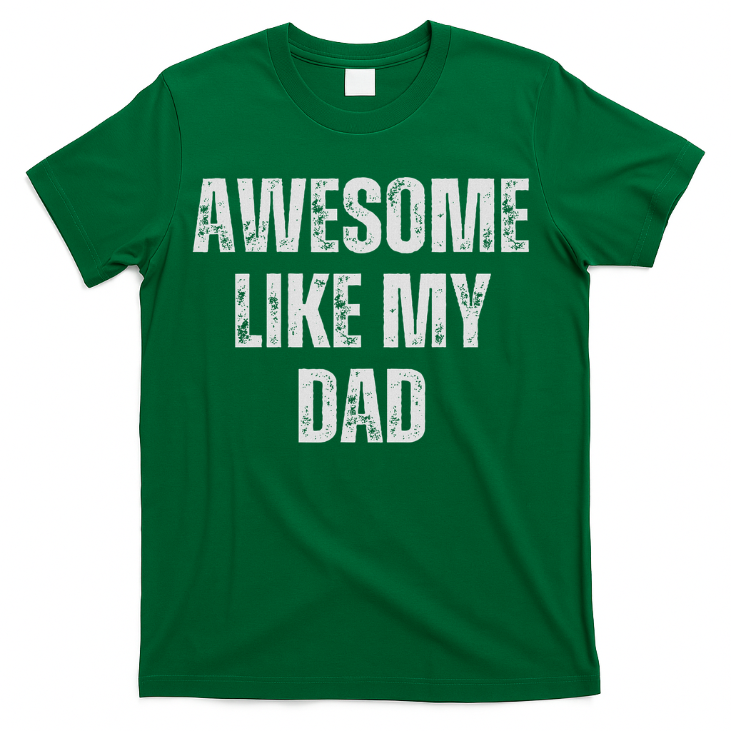 Awesome Like My Dad Daughter Dad And Son Matching T-Shirt