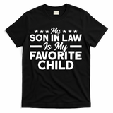 My Son In Law Is My Favorite Child Family T-Shirt