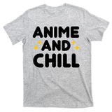 Anime And Chill T-Shirt