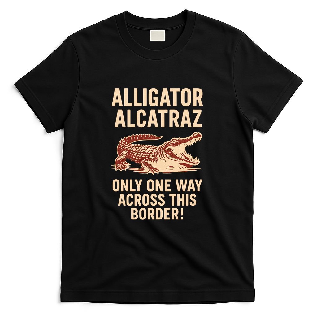 Alligator Alcatraz One Way Across This Border T-Shirt