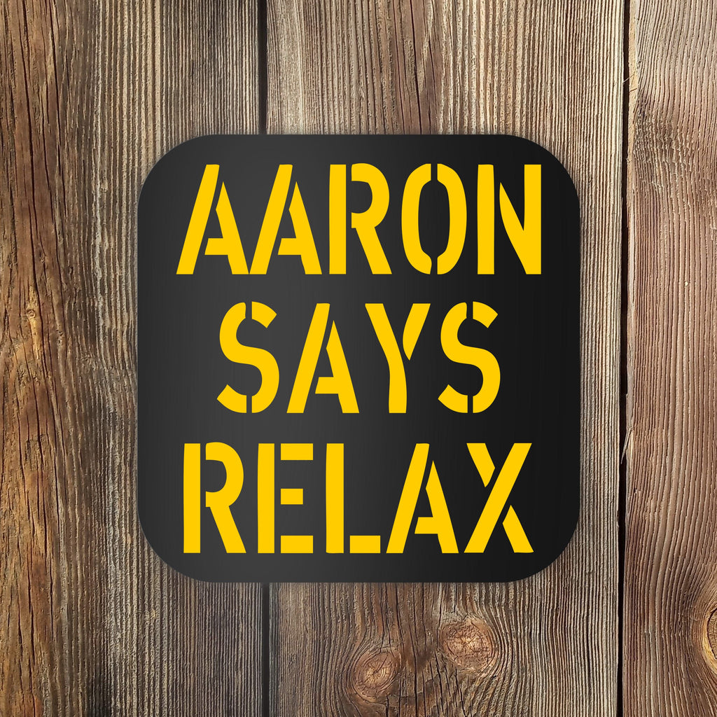 Aaron Says Relax Green Bay Football Quote Coaster