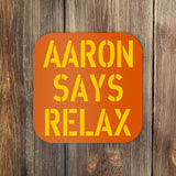 Aaron Says Relax Green Bay Football Quote Coaster