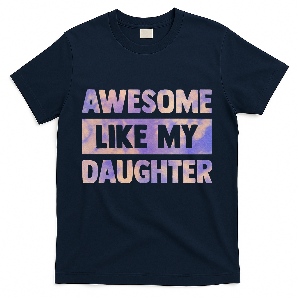 Awesome Like My Daughter Matching Fathers Day Family Tie Dye T-Shirt