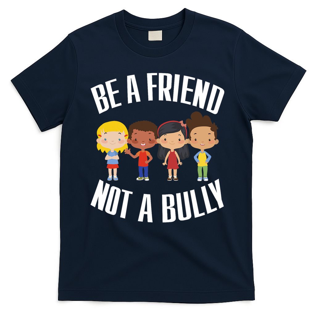 Anti Bullying Be A Friend Not A Bully Kindness T-Shirt