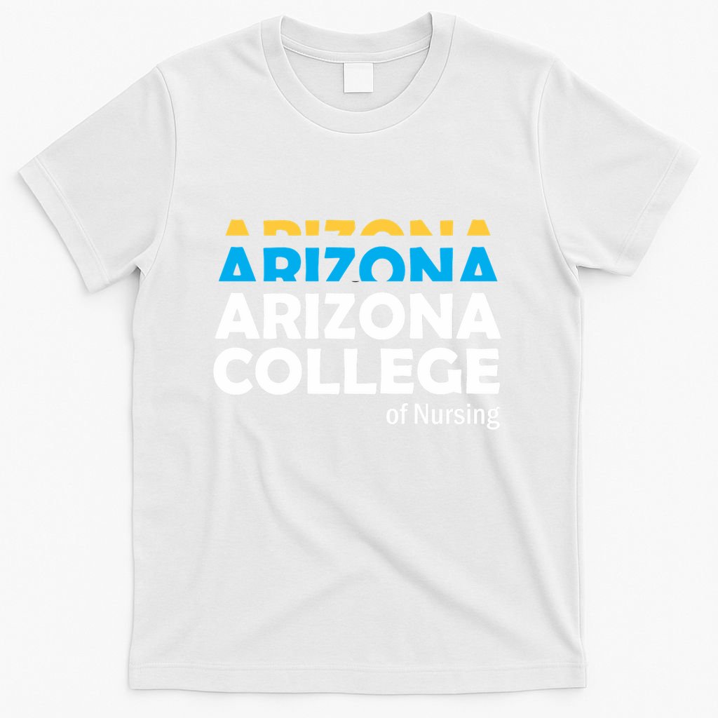 Arizona College Of Nursing Back To School Nurse Education T-Shirt