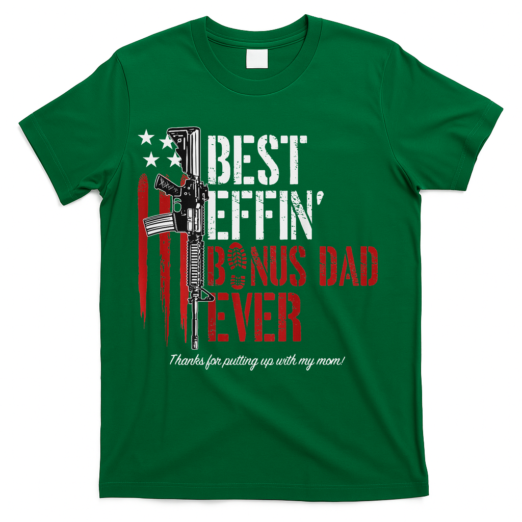 Best Effin' Bonus Dad Ever T-Shirt