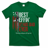 Best Effin' Bonus Dad Ever T-Shirt