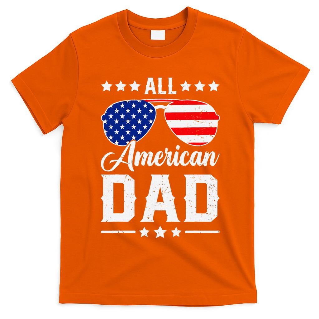 Allamerican Dad Funny Patriotic 4th Of July T-Shirt