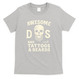 Awesome Dads Have Tattoos & Beards T-Shirt