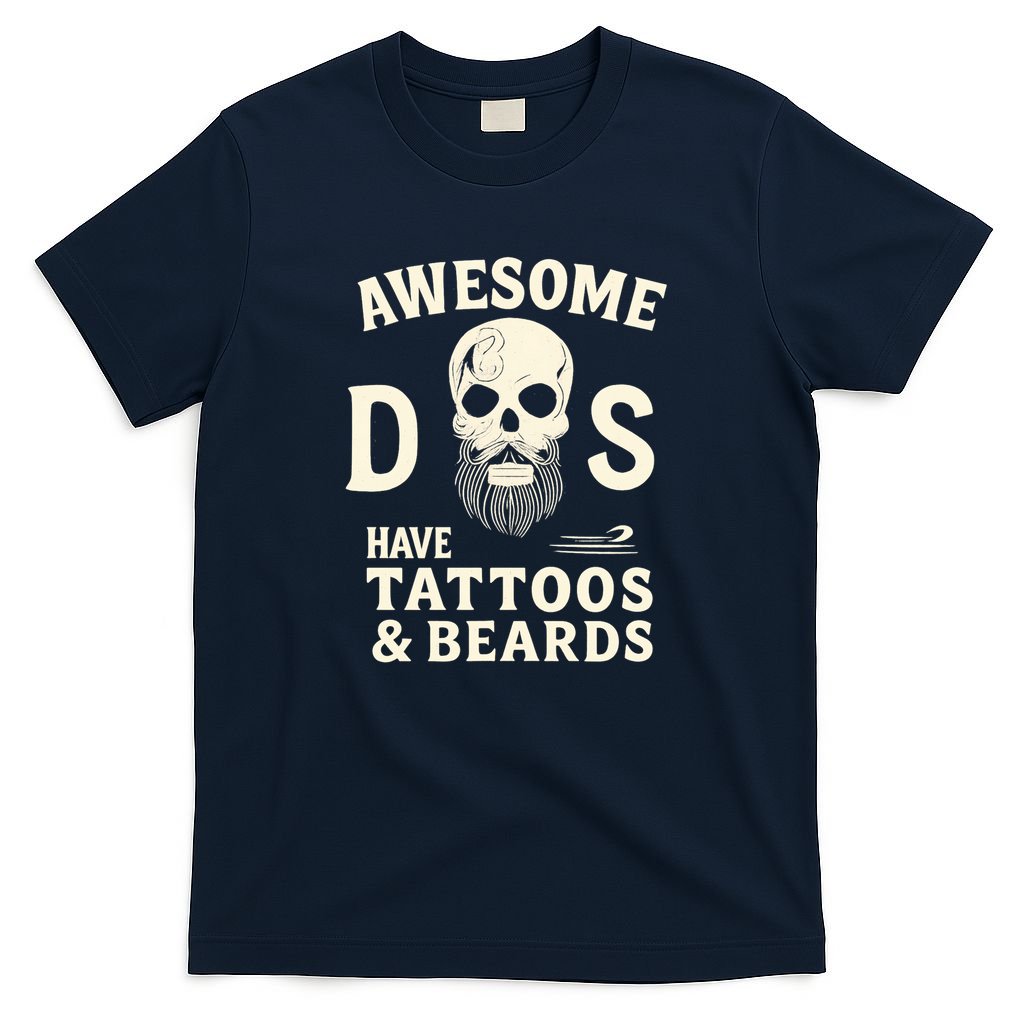 Awesome Dads Have Tattoos & Beards T-Shirt