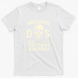 Awesome Dads Have Tattoos & Beards T-Shirt