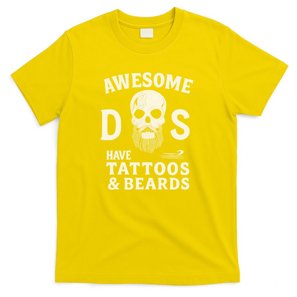 Awesome Dads Have Tattoos & Beards T-Shirt