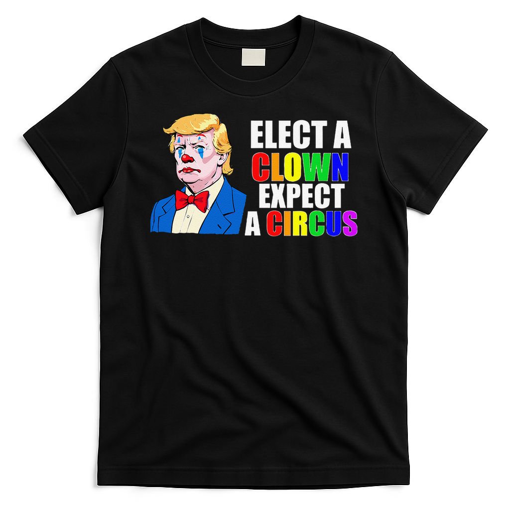 Anti-Trump Elect A Clown Expect A Circus Resist Protest T-Shirt